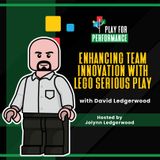 Enhancing Team Innovation with LEGO Serious Play with David Ledgerwood