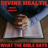 Walking in Divine Health - What does the bible say?