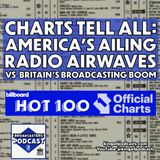 Charts Tell All: America's Ailing Radio Airwaves vs  Britain's Broadcasting Boom (ep.347)