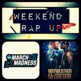 Weekend Rap Up Ep. 25: #MarchMadness is Here!