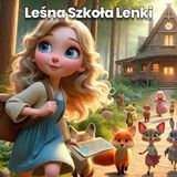Leśna Szkoła Lenki - Bajka do słuchania dla dzieci #bajka  #słuchowisko #dobranocka #audiobook