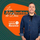 Los atributos de Dios | Pastor David Cañas