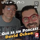 Qué es un podcast con David Ochoa.