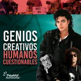 E82: ¿Podemos Disfrutar Arte De Personas Horribles?