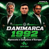 DANIMARCA 1992. Ripescata e campione d'Europa
