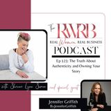 The Truth About Authenticity and Owning Your Story with Jennifer Griffith