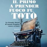 Bruno Damini "Il primo a prender fuoco fu Totò"