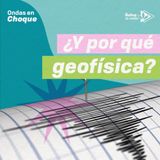 ¿Y por qué geofísica? 🤔