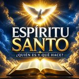 La Obra del Espíritu Santo: ¿Quién Es y Qué Hace en la Vida del Creyente? ✝️🕊️