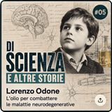 Di scienza e altre storie #05 | L’olio per curare le malattie neurodegenerative