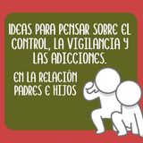 Ideas para pensar sobre el control, la vigilancia y las adicciones.