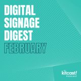 Kitcast Podcast - Episode 2 - Digital Signage Digest: February