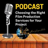 Choosing the Right Film Production Services for Your Project