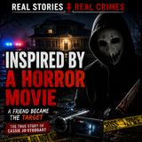 INSPIRED BY A HORROR MOVIE