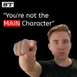 ST0021 - Be the Main Character Of Your Life!