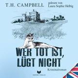 [German] - Wer tot ist lügt nicht (Ein Fall für Sara Rattlebag 1) by T. H. Campbell