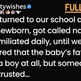 She was 16 with a baby and the whole school bullied her until we learned the truth
