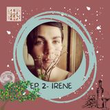 Ep 2 - Irene