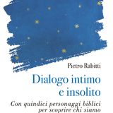 Pietro Rabitti "Dialogo intimo e insolito"