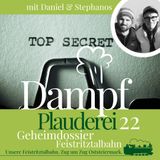 23-FTB Geheimdossier Feistritztalbahn mit Daniel & Stephanos