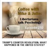 Trump's Counter Revolution; What happened in the United States? (ep 270)