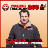 Passione Triathlon n° 260 🏊🚴🏃💗 Carlo Rista