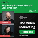 Why Every Business Needs a Video Podcast