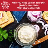 456: Why You Need Lard In Your Diet (And On Your Skin)