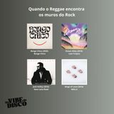 Quando o Reggae encontra os muros do Rock | Na Vibe do Disco #34