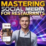 Mastering Social Media for Restaurants (PT 1)