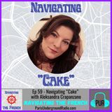 Ep 59 - Navigating “Cake” with Aleksandra Crapanzano 