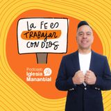 La fe es trabajar con Dios I  Pastor David Cañas