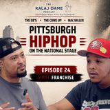 The Come Up, The 58s & Touring with Mac Miller: Franchise | E0024