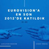 Eurovision'a En Son 2012'de Katıldık