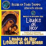 Laudes del día de hoy, ,Martes 8 de septiembre 2026 ✟ Liturgia de las Horas ✟ CAMINO NEOCA FIESTA DE NATIVIDAD DE LA SANTÍSIMA VIRGEN MARÍA.
