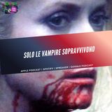 Solo le vampire sopravvivono
