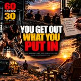 You Get Out What You Put In