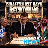 THE PROPHECY NEWS PODCAST: Israel's Last Days Reckoning