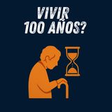 🧓¿Podemos vivir más de 100 años? | Temporada 2 #12
