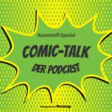 Kunststoff-Spezial: Comic-Talk Podcast Folge 4