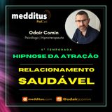 #123 | Hipnose para Atrair um Relacionamento Saudável  | Lei da Atração | Odair Comin