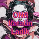 Ona - Katalin Ladik: incarnare la voce