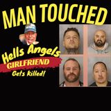 Man Touched Girlfriend of Hells Angel Before His Murder