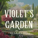 Violet’s Garden (Ember Isles Collection)