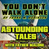 YOU DON'T WALK ALONE by Frank M. Robinson