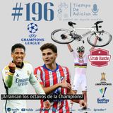 Tiempo de Adición EP 196. Champions league, Ciclismo, Nominados a premios laureus.