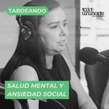Salud mental y ansiedad social :: INVITADA: Edith Aristizabal.