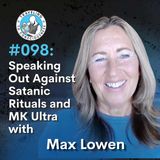 Odyssey #098: Max Lowen - Speaking Out Against Satanic Rituals and MK Ultra | Ep 284