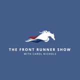 Welcome to The Front Runner Show with Carol Nichols