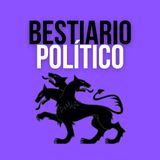 Bestiario Político 54. La Oposición en su Laberinto: Primarias y la Negociación